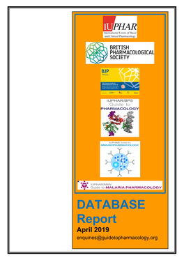 DATABASE Report April 2019 Enquiries@Guidetopharmacology.Org TABLE of CONTENTS TABLE of CONTENTS