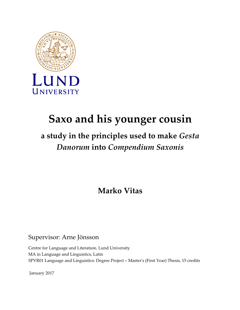 Saxo and His Younger Cousin a Study in the Principles Used to Make Gesta Danorum Into Compendium Saxonis