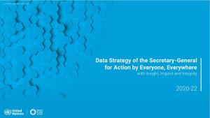 Data Strategy of the Secretary-General for Action by Everyone, Everywhere with Insight, Impact and Integrity
