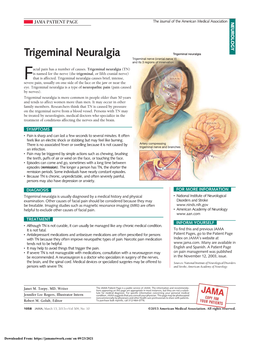 Trigeminal Neuralgia Trigeminal Neuralgia Trigeminal Nerve (Cranial Nerve V) and Its 3 Regions of Innervation Acial Pain Has a Number of Causes