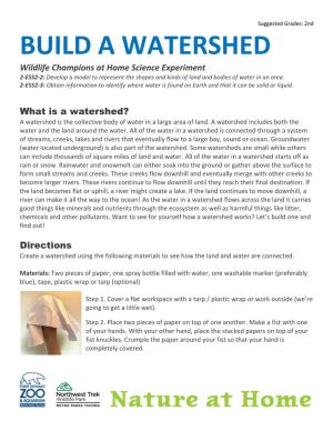 BUILD a WATERSHED Wildlife Champions at Home Science Experiment 2-ESS2-2: Develop a Model to Represent the Shapes and Kinds of Land and Bodies of Water in an Area