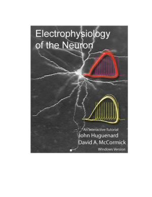 ELECTROPHYSIOLOGY of the NEURON an Interactive Tutorial