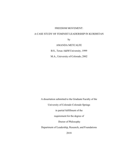 FREEDOM MOVEMENT: a CASE STUDY of FEMINIST LEADERSHIP in KURDISTAN by AMANDA METCALFE B.S., Texas A&M University, 1999 M.A