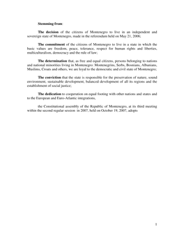 The Decision of the Citizens of Montenegro to Live in an Independent and Sovereign State of Montenegro, Made in the Referendum Held on May 21, 2006;