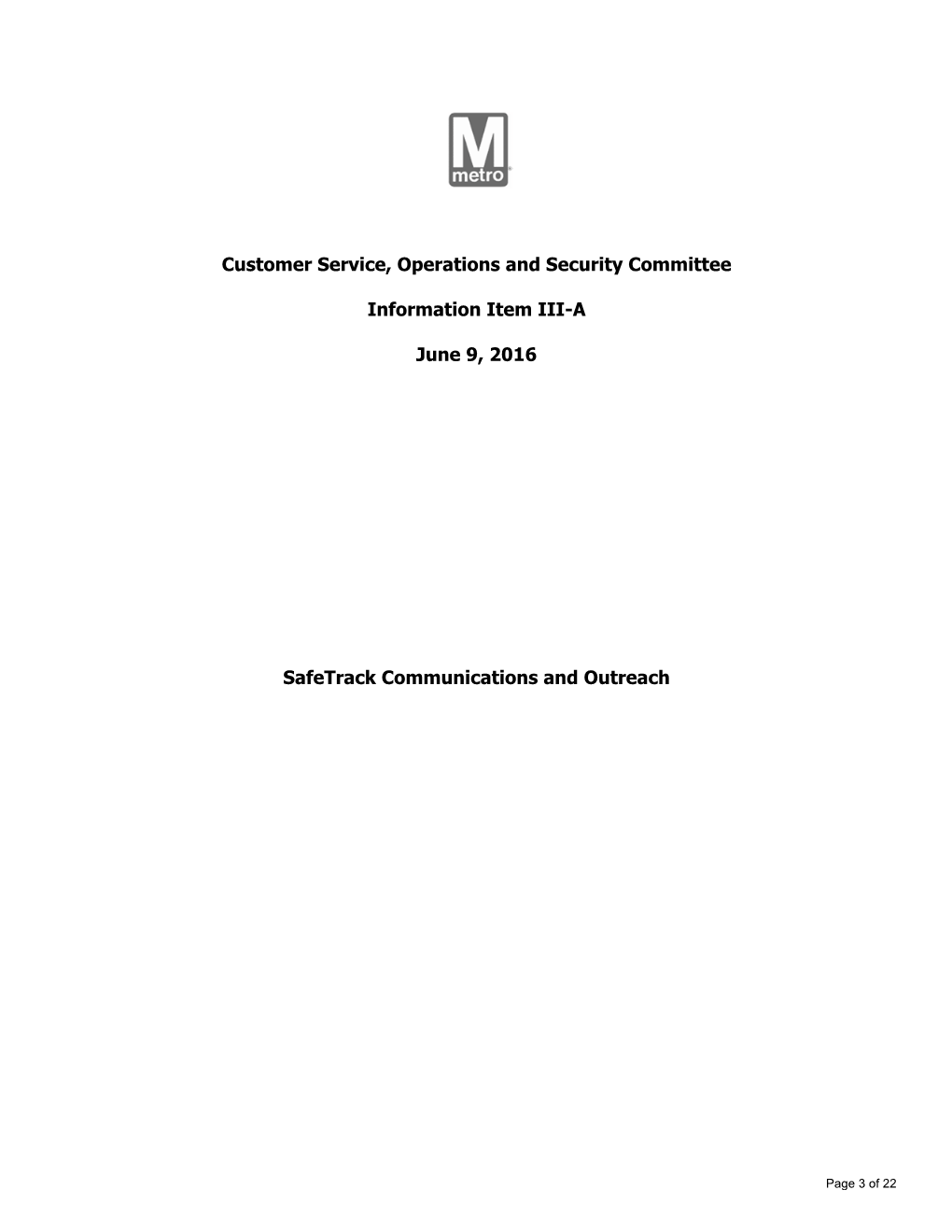 Customer Service, Operations and Security Committee Information Item III-A June 9, 2016 Safetrack Communications and Outreach