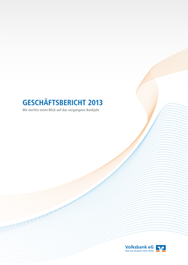 Geschäftsbericht 2013 Wir Werfen Einen Blick Auf Das Vergangene Bankjahr Impressum Herausgeber Volksbank Eg Bad Laer-Borgloh-Hilter-Melle, Bielefelder Str
