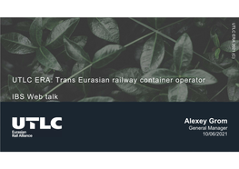 UTLC ERA: Trans Eurasian Railway Container Operator IBS Web Talk