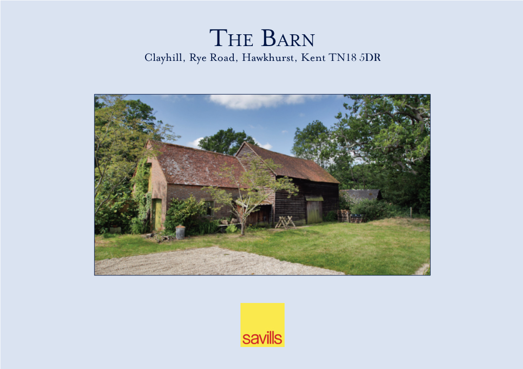 The Barn Clayhill, Rye Road, Hawkhurst, Kent TN18 5DR the Barn Clayhill, Rye Road, Hawkhurst