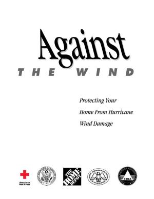 During a Hurricane, Homes May Be Damaged Or Destroyed by High Winds and High Waves