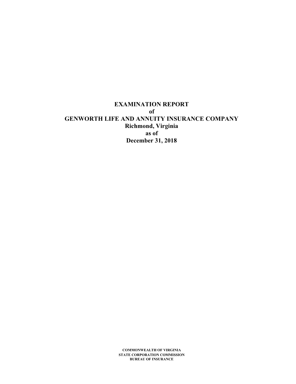 EXAMINATION REPORT of GENWORTH LIFE and ANNUITY INSURANCE COMPANY Richmond, Virginia As of December 31, 2018