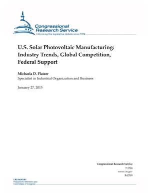 Solar Photovoltaic Manufacturing: Industry Trends, Global Competition, Federal Support