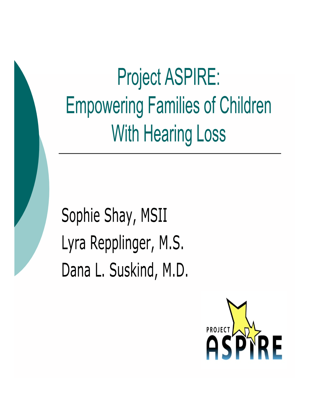 Project ASPIRE: Empowering Families of Children Wi H H I L with Hearing Loss