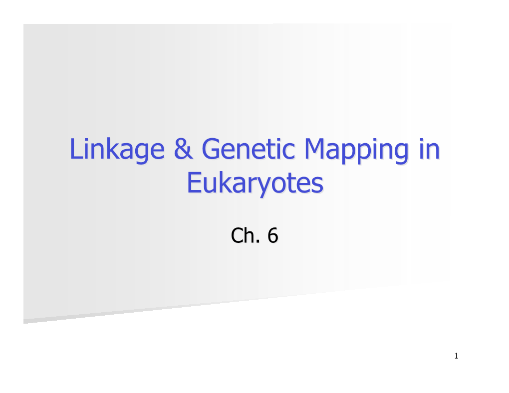 Linkage & Genetic Mapping in Eukaryotes