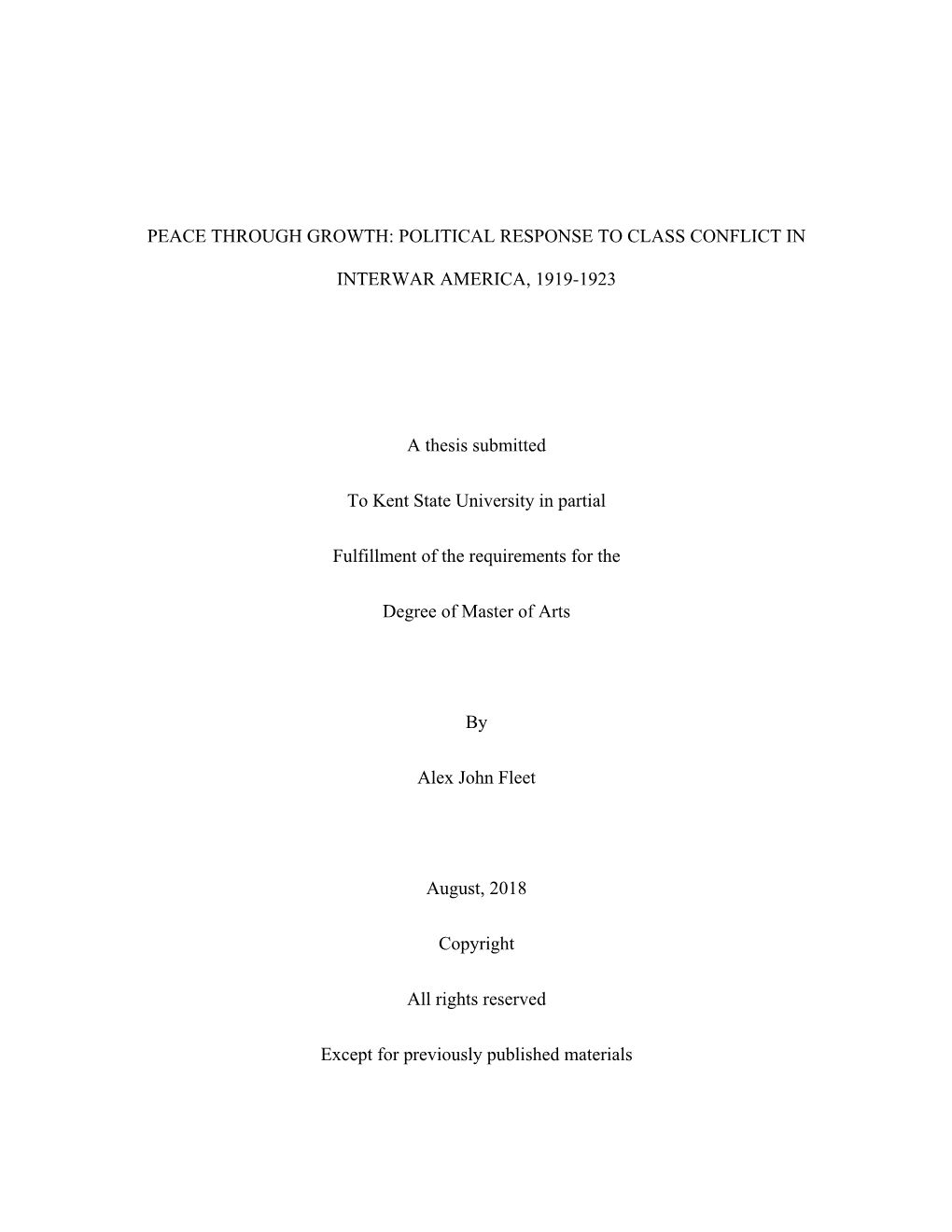 PEACE THROUGH GROWTH: POLITICAL RESPONSE to CLASS CONFLICT in INTERWAR AMERICA, 1919-1923 a Thesis Submitted to Kent State Unive