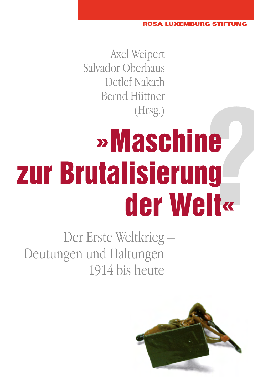 Maschine Zur Brutalisierung Der Welt«