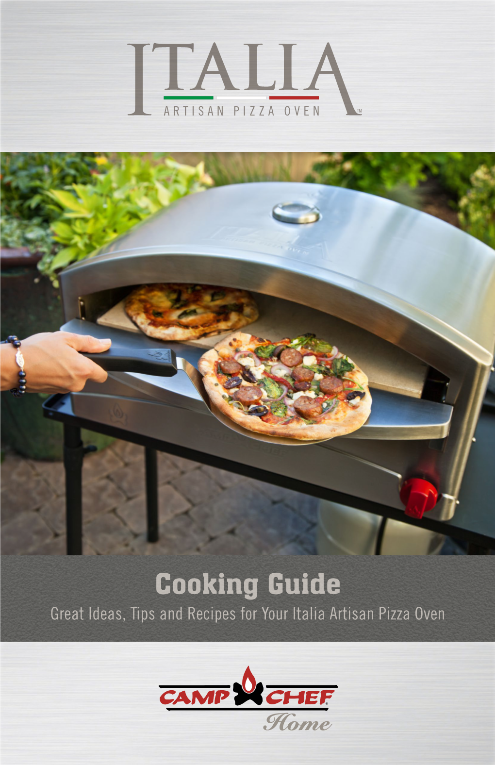 Cooking Guide Great Ideas, Tips and Recipes for Your Italia Artisan Pizza Oven Using Your Italia Pizza Oven