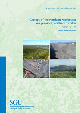 Geology of the Northern Norrbotten Ore Province, Northern Sweden Paper 12 (13) Editor: Stefan Bergman