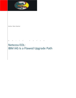 Netezza EOL: IBM IAS Is a Flawed Upgrade Path Netezza EOL: IBM IAS Is a Flawed Upgrade Path