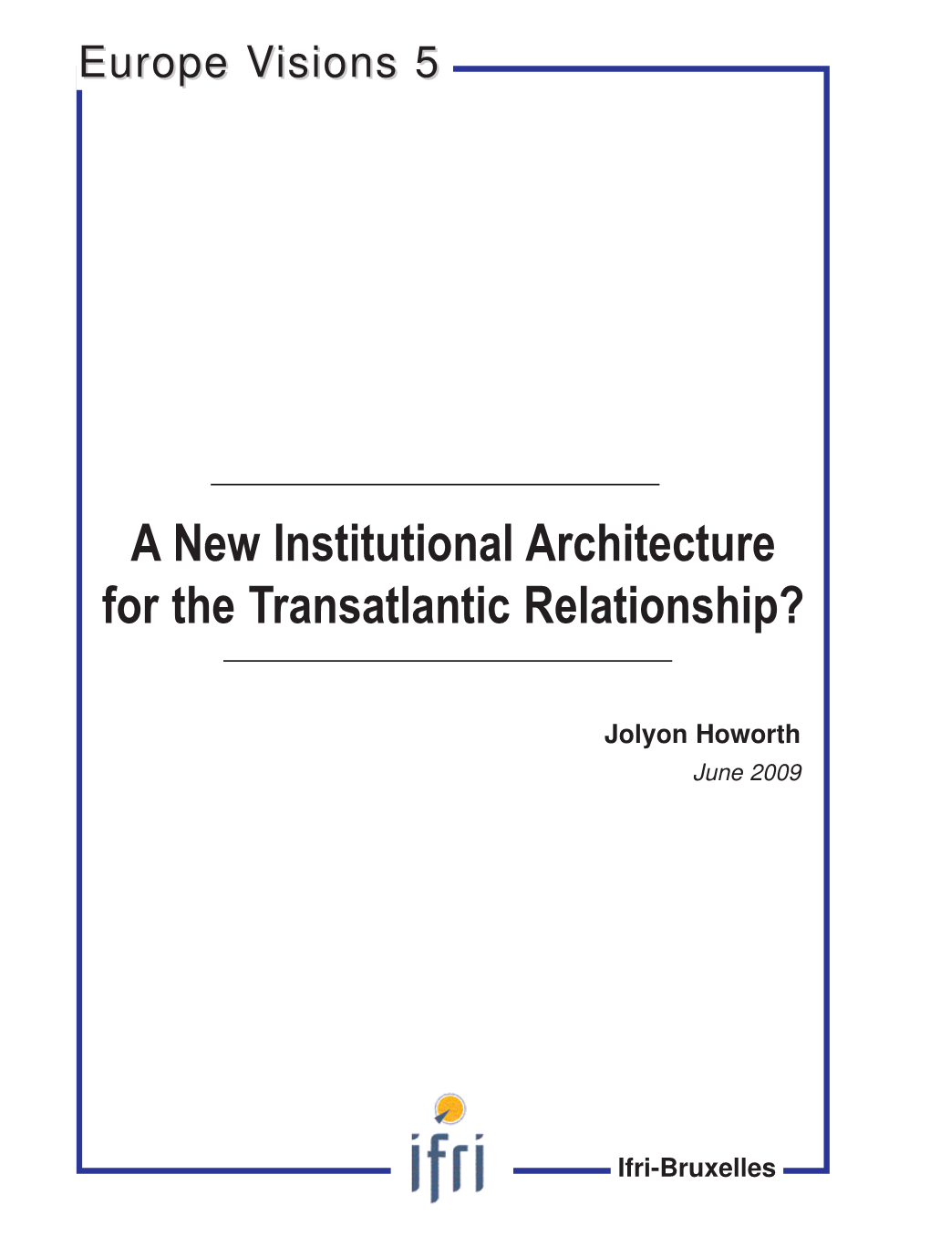 A New Institutional Architecture for the Transatlantic Relationship?