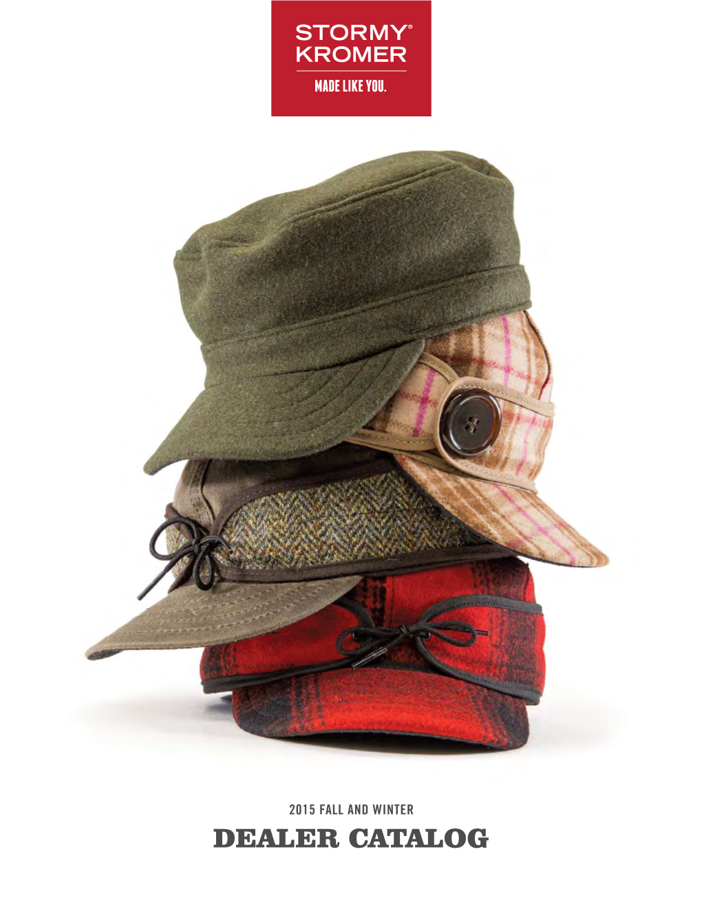 Dealer Catalog Fall & Winter 2015 | Stormykromer.Com | 888.455.2253