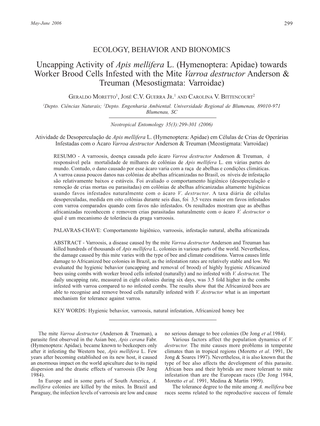 Uncapping Activity of Apis Mellifera L. (Hymenoptera: Apidae) Towards