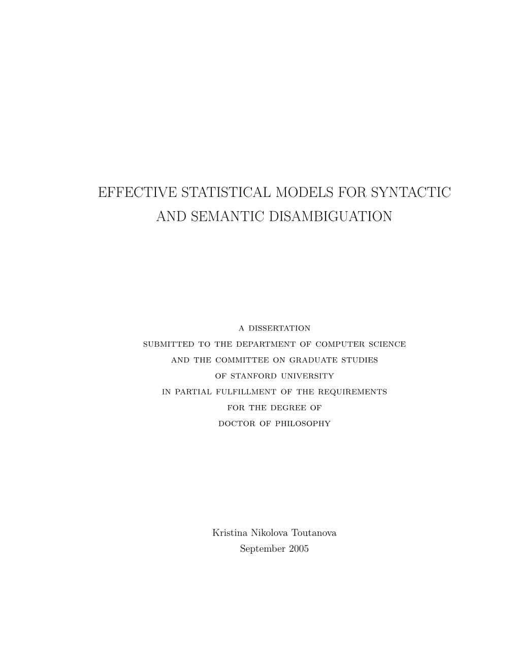 Effective Statistical Models for Syntactic and Semantic Disambiguation