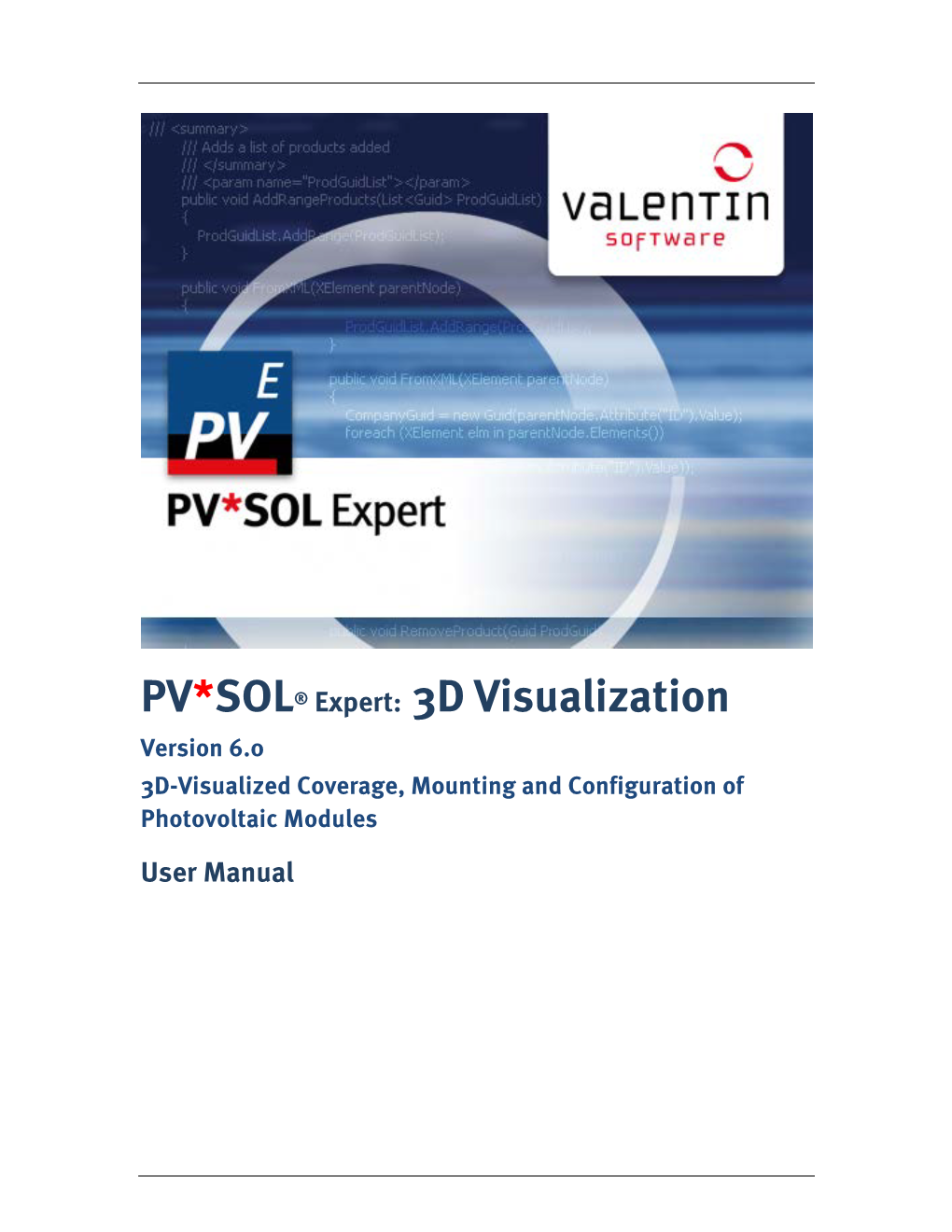 PV*SOL® Expert: 3D Visualization Version 6.0 3D-Visualized Coverage, Mounting and Configuration of Photovoltaic Modules User Manual