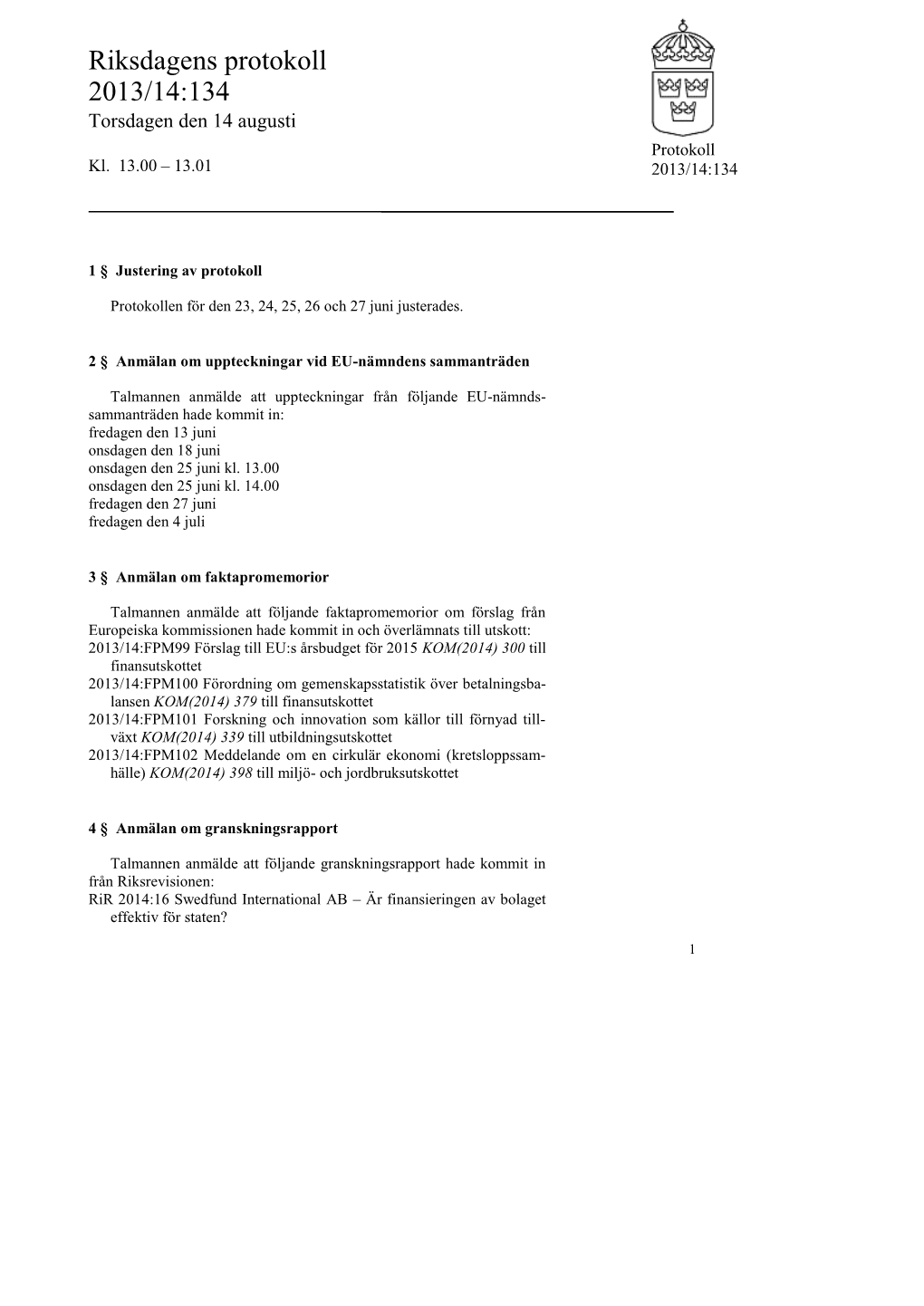 Snabbprotokoll 2013/14:134, Torsdagen Den 14 Augusti-Kl. 13.00