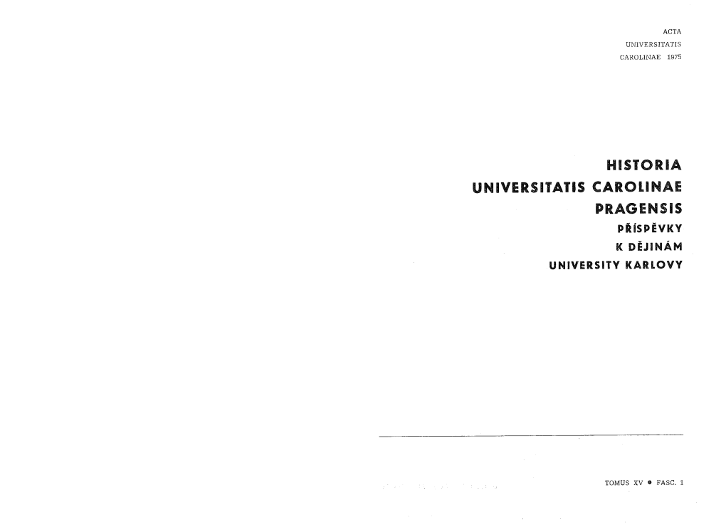 HISTORIA UNIVERSITATIS Carollnae PRAGENSIS PŘÍSPĚVKY K DĚJINÁM UNIVERSITY KARLOVY