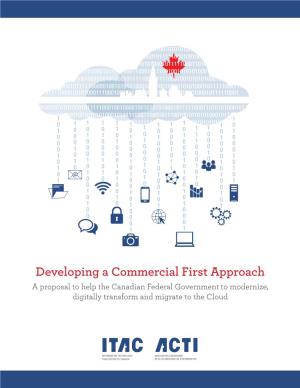Developing a Commercial First Approach a Proposal to Help the Canadian Federal Government to Modernize, Digitally Transform and Migrate to the Cloud 1