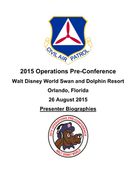 2015 Operations Pre-Conference Walt Disney World Swan and Dolphin Resort Orlando, Florida 26 August 2015 Presenter Biographies