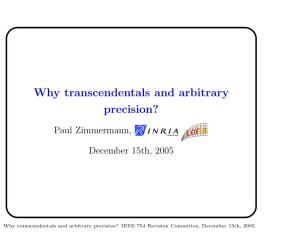 Why Transcendentals and Arbitrary Precision?