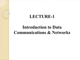 Introduction to Data Communications & Networks What Is Data Communication?