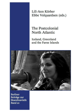 The Postcolonial North Atlantic Iceland, Greenland and the Faroe Islands