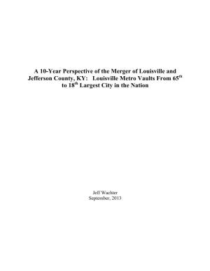 A 10-Year Perspective of the Merger of Louisville and Jefferson County, KY: Louisville Metro Vaults from 65Th Th to 18 Largest City in the Nation