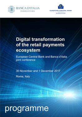 Digital Transformation of the Retail Payments Ecosystem European Central Bank and Banca D’Italia Joint Conference