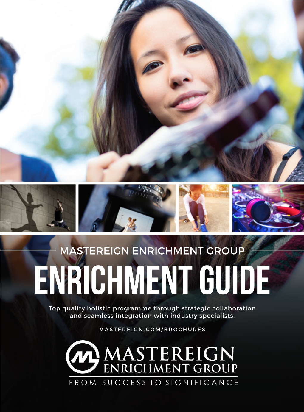 MASTEREIGN ENRICHMENT GROUP ENRICHMENT GUIDE Top Quality Holistic Programme Through Strategic Collaboration and Seamless Integration with Industry Specialists