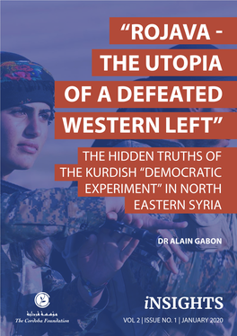 “Rojava - the Utopia of a Defeated Western Left” the Hidden Truths of the Kurdish “Democratic Experiment” in North Eastern Syria