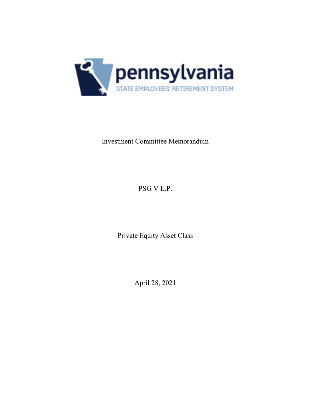 Investment Committee Memorandum PSG V L.P. Private Equity Asset Class April 28, 2021