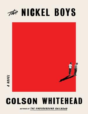 The Nickel Boys : a Novel / Colson Whitehead