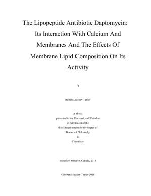 The Lipopeptide Antibiotic Daptomycin: Its Interaction with Calcium and Membranes and the Effects of Membrane Lipid Composition on Its Activity