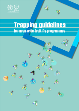 Trapping Guidelines for Area-Wide Fruit Fly Programmes