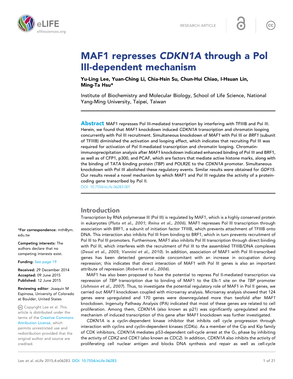 MAF1 Represses CDKN1A Through a Pol III-Dependent Mechanism Yu-Ling Lee, Yuan-Ching Li, Chia-Hsin Su, Chun-Hui Chiao, I-Hsuan Lin, Ming-Ta Hsu*