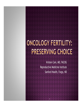 Kristen Cain, MD, FACOG Reproductive Medicine Institute Sanford Health, Fargo, ND