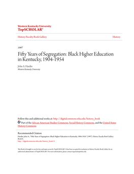 Black Higher Education in Kentucky, 1904-1954 John A