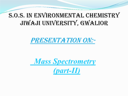 Mass Spectrometry (Part-II) Electrostatic Acceleration System
