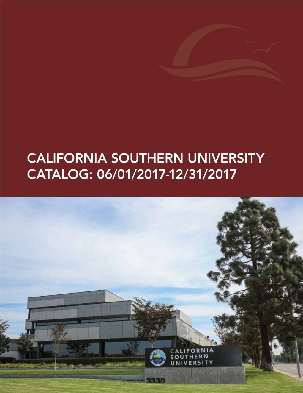 California Southern University Catalog: 06/01/2017-12/31/2017 ﻿ ﻿