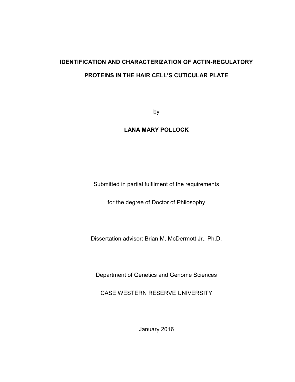 IDENTIFICATION and CHARACTERIZATION of ACTIN-REGULATORY PROTEINS in the HAIR CELL's CUTICULAR PLATE by LANA MARY POLLOCK Subm