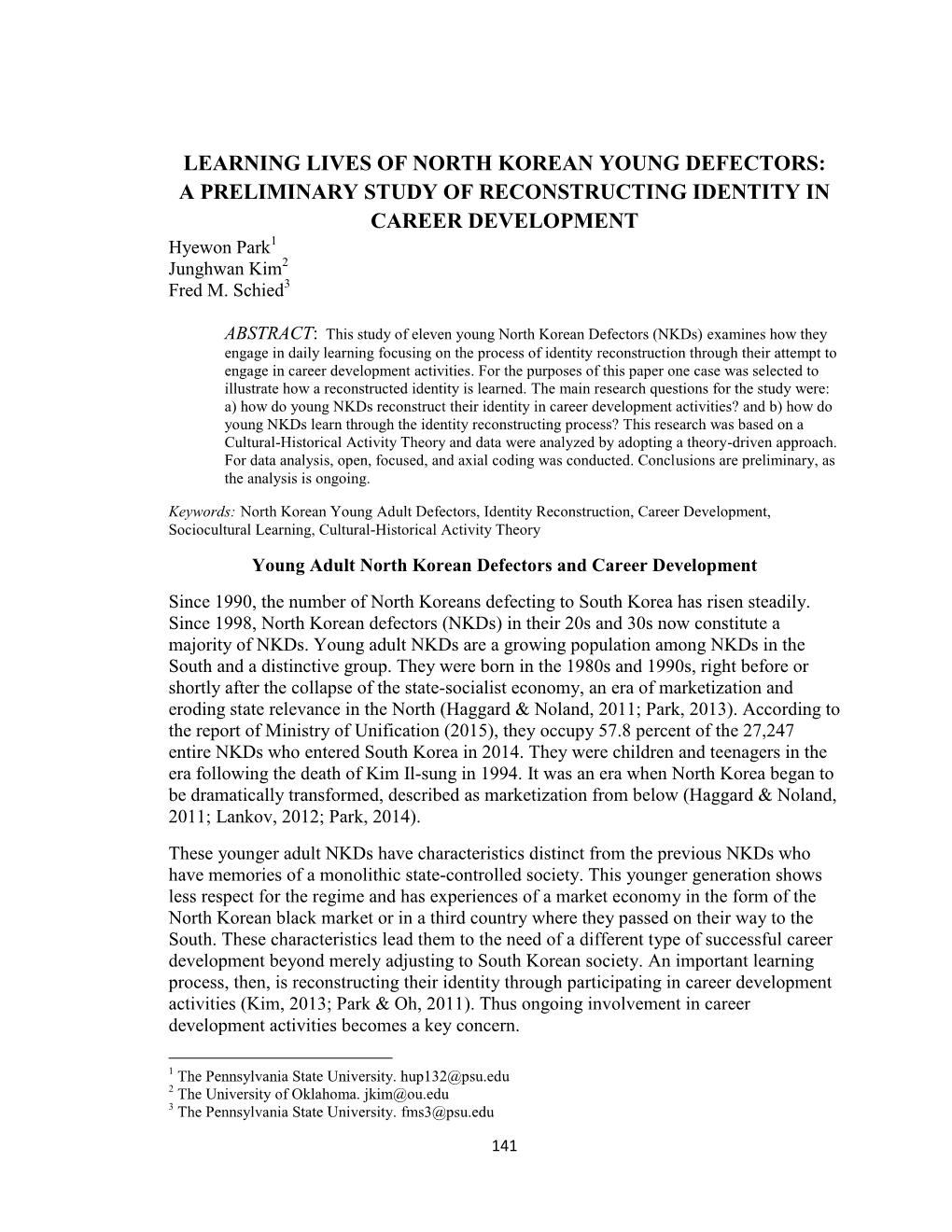 LEARNING LIVES of NORTH KOREAN YOUNG DEFECTORS: a PRELIMINARY STUDY of RECONSTRUCTING IDENTITY in CAREER DEVELOPMENT Hyewon Park1 Junghwan Kim2 Fred M