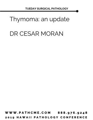 Thymoma: an Update DR CESAR MORAN